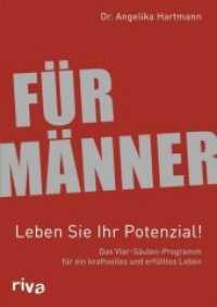 Für Männer, Leben Sie Ihr Potenzial! : Das Vier-Säulen-Programm für ein kraftvolles und erfülltes Leben （Neuaufl. 2012. 208 S. 170 x 240 mm）