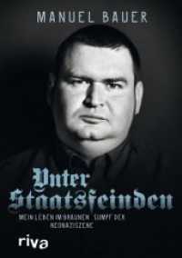 Unter Staatsfeinden : Mein Leben im braunen Sumpf der Neonaziszene （2012. 192 S. 210 mm）