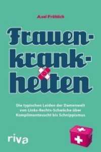 Frauenkrankheiten : Die typischen Leiden der Damenwelt von Links-Rechts-Schwäche über Komplimentesucht bis Schnippismus （2012. 200 S. 187 mm）