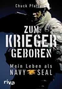 Zum Krieger geboren : Mein Leben als Navy Seal （2013. 512 S. Fototaf. 215 mm）