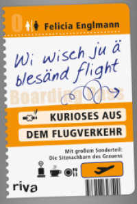 Wi wisch ju ä blesänd flight : Kurioses aus dem Flugverkehr （2015. 256 S. 188 mm）