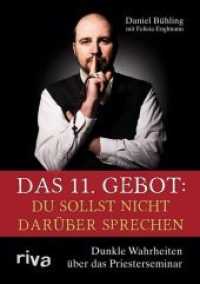 Das 11. Gebot: Du sollst nicht darüber sprechen : Dunkle Wahrheiten über das Priesterseminar （2013. 224 S. 210 mm）