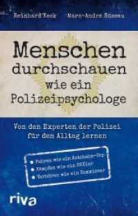 Menschen durchschauen wie ein Polizeipsychologe : Von den Experten der Polizei für den Alltag lernen （2014. 256 S. 215 mm）