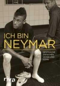 Ich bin Neymar : Gespräche zwischen Vater und Sohn （2014. 190 S. 8 Farbabb. 215 mm）