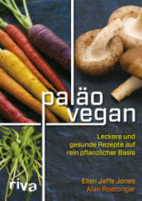 Paläo vegan : Leckere und gesunde Rezepte auf rein pflanzlicher Basis （2015. 160 S. 241 mm）