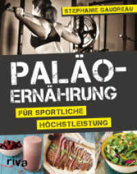 Paläo-Ernährung für sportliche Höchstleistung （2015. 224 S. m. farb. Abb. 240 mm）