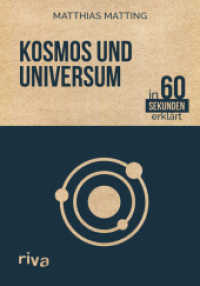 Kosmos und Universum in 60 Sekunden erkl&auml;rt （2016. 96 S. 163 mm）