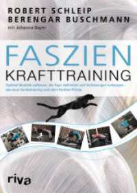 Faszien-Krafttraining : Optimal Muskeln aufbauen, die Figur definieren und Verletzungen vorbeugen - das neue Gerätetraining nach dem Panther-Prinzip （2016. 304 S. m. Abb. 240 mm）