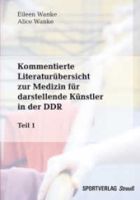 Kommentierte Literaturübersicht zur Medizin für darstellende Künstler in der DDR. Teil 1 Tl.1 : Arbeits- und sportmedizinische Aspekte der Bereiche Bühnen- und Turniertanz, Artistik, Puppenspiel und Pantomime （1., Aufl. 2013. 166 S. 10 z. T. farb. Abb. 21 cm）
