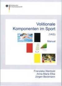 Volitionale Komponenten im Sport : Fragebogen zur Erfassung volitionaler Komponenten im Sport (VKS). Hrsg.: Bundesinstitut für Sportwissenschaft （2009. 50 S. 1 Abb., 12 Tab., 4 Farbdiagramme im Anhang. 29.7 cm）