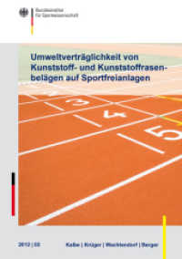 Umweltverträglichkeit von Kunststoff- und Kunststoffrasenbelägen auf Sportfreianlagen : Herausgegeben von Bundesinstitut für Sportwissenschaft (Schriftenreihe des Bundesinstituts für Sportwissenschaft Bd.2012/02) （1. Aufl. 2012. 262 S. m. 99 farb. Abb. 21 cm）