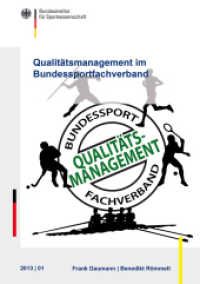 Qualitätsmanagement im Bundessportfachverband (Schriftenreihe des Bundesinstituts für Sportwissenschaft 2013/01) （1. Auflage. 2013. 536 S. 112 Abb., 20 Tab. 21 cm）