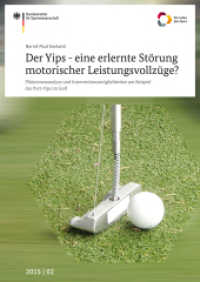 Der Yips - eine erlernte Störung motorischer Leistungsvollzüge? : Phänomenanalyse und Interventionsmöglichkeiten am Beispiel des Putt-Yips im Golf (Schriftenreihe des Bundesinstituts für Sportwissenschaft Bd.2015/02) （2016. 210 S. 65 farb. Abb. u. Fotos, 24 Tab. 30 cm）