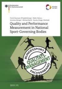 Quality and Performance Measurement in National Sport-Governing Bodies (Schriftenreihe des Bundesinstituts für Sportwissenschaft 2019/01) （2019. 396 S. 12 farb. Abb., 50 Tab. 21 cm）