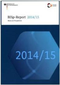 BISp-Report 2014/2015 : Bilanz und Perspektiven. Hrsg.: Bundesinstitut f&uuml;r Sportwissenschaft （2015. 102 S. zahlr. farb. Abb. und Tab. 30 cm）
