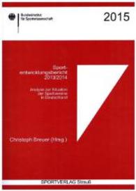 Sportentwicklungsbericht 2013/2014 : Analyse zur Situation der Sportvereine in Deutschland. Hrsg.: Bundesinstitut f&uuml;r Sportwissenschaft （2015. 864 S. 16 Seiten Anhang-Fragebogen, zahlr. z.T. farb. Abb. und T）