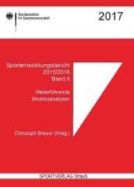 Sportentwicklungsbericht 2015/2016 Bd.II : Weiterführende Strukturanalysen (Sportentwicklungsbericht .II) （2017. 648 S. zahlr. z.T. farb. Abb. u. Tab. 21 cm）