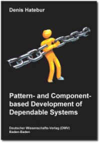 Pattern- and Component-based Development of Dependable Systems （1st ed. 2012. 292 S. zahlr. Tab. u. Grafiken. 24 cm）