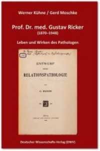 Prof. Dr. med. Gustav Ricker (1870-1948). Leben und Wirken des Pathologen (DWV-Schriften zur Medizingeschichte Bd.18) （2015. 100 S. zahlreiche Abb. 21 cm）
