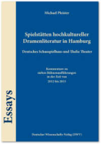 Spielst&auml;tten hochkultureller Dramenliteratur in Hamburg. Deutsches Schauspielhaus und Thalia Theater : Kommentare zu sieben B&uuml;hnenauff&uuml;hrungen in der Zeit von 2012 bis 2015 （2015. 39 S. 21 cm）