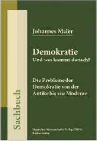 Demokratie. Und was kommt danach? : Die Probleme der Demokratie von der Antike bis zur Moderne (DWV-Schriften zur Politikwissenschaft .11) （2018. 223 S. 21 cm）