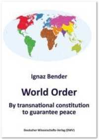 World Order. By transnational constitution to guarantee peace （2019. 146 S. zahlr. Tab. und Abbildungen. 21 cm）