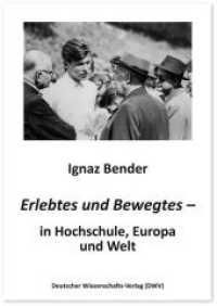 Erlebtes und Bewegtes - in Hochschule, Europa und Welt （2020. 112 S. mehrere Abb. 21 cm）
