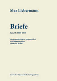 Max Liebermann: Briefe : Band 1: 1869-1895. Kommentierte Ausgabe (Max Liebermann: Briefe 1) （1., Auflage. 2011. 591 S. zahlr. Abb. 24 cm）
