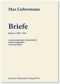 Max Liebermann: Briefe / Max Liebermann: Briefe Bd.4 : Band 4: 1907-1910 (Max Liebermann: Briefe 4) （2014. 613 S. zahlr. Abb. 24 cm）