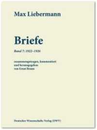 Max Liebermann: Briefe : Band 7: 1922-1926 （2017. 674 S. zahlr. Abb. 24 cm）
