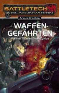 Bear-Zyklus 5 Waffengefährten : BattleTech Roman (BattleTech) （NED. 2014. 300 S. 18 cm）