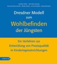 Dresdner Modell zum Wohlbefinden der Jüngsten : Ein Verfahren zur Entwicklung von Praxisqualität in Kindertageseinrichtungen （Erstauflage. 2019. 192 S. 31.5 cm）