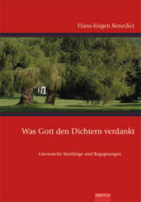Was Gott den Dichtern verdankt : Literarische Streifz&uuml;ge und Begegnungen. Ungek&uuml;rzte Ausgabe （1., Auflage. 2011. 276 S. 21 cm）