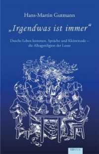 "Irgendwas ist immer" : Durchs Leben kommen. Sprüche und Kleinrituale - die Alltagsreligion der Leute （2., überarb. Aufl. 2017. 142 S. 19.5 cm）