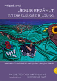 Jesus erzählt : Interreligiöse Bildung (Biblische Geschichten im Elementarbereich in Begegnung mit Judentum und Islam .8) （2016. 112 S. mit zahlreichen farbigen Abbildungen. 17 x 24 cm）