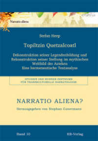 Topiltzin Quetzalcoatl : Dekonstruktion seiner Legendenbildung und Rekonstruktion seiner Stellung im mythischen Weltbild der Azteken. Eine hermeneutische Textanalyse (Narratio Aliena? .10) （2017. 329 S. 22.5 cm）