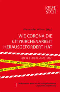 Wie Corona die Citykirchenarbeit herausgefordert hat : Try & Error 2020-2021 (Kirche in der Stadt 26) （2022. 220 S. 20 cm）