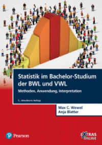 Statistik im Bachelor-Studium der BWL und VWL : Methoden, Anwendung, Interpretation (Pearson Studium - Economic BWL) （5. Aufl. 2024. 352 S.）