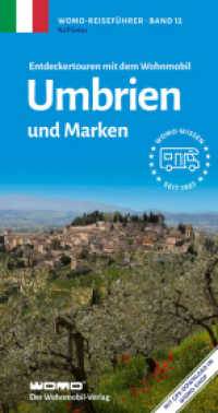 Entdeckertouren mit dem Wohnmobil Umbrien und Marken (Womo-Reihe 12) （4., überarb. Aufl. 2023. 348 S. 15 Tourenkarten. 21.7 cm）