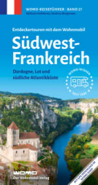 Entdeckertouren mit dem Wohnmobil Südwestfrankreich : Dordogne, Lot und südliche Atlantikküste (Womo-Reihe 27) （7., überarb. Aufl. 2025. 384 S. Fotos, Tourenkarten. 21.7 cm）