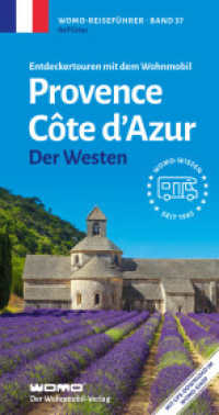 Entdeckertouren mit dem Wohnmobil Provence Cote d'Azur Der Westen (Womo-Reihe 37) （8., erw. Aufl., überarb. Aufl. 2025. 372 S. Fotos, Tourenkarten.）