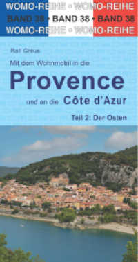Mit dem Wohnmobil in die Provence und an die Cote d' Azur : Teil 2: Der Osten (Womo-Reihe 38) （7., erw. Aufl., bearb. Aufl. 2022. 360 S. 170 , 390 Abb., 12 Ktn. 21.7）
