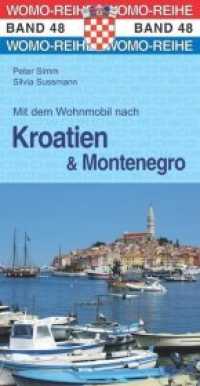 Mit dem Wohnmobil nach Kroatien u. Montenegro (Womo-Reihe 48) （7., erw. Aufl. 2019. 336 S. 14 Tourenktn. 21.7 cm）