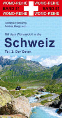 Mit dem Wohnmobil in die Schweiz : Teil 2: Der Osten (Womo-Reihe 51) （3., überarb. Aufl. 2022. 360 S. 17 Tourenktn. 21.7 cm）