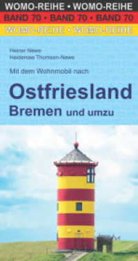Mit dem Wohnmobil nach Ostfriesland : Bremen und umzu (Womo-Reihe 70) （3., überarb. Aufl. 2022. 384 S. 284 , 750 Farbfotos, 16 Ktn. 21.7）