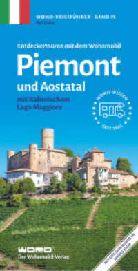 Entdeckertouren mit dem Wohnmobil Piemont und Aostatal : mit italienischem Lago Maggiore (Womo-Reihe 73) （4., überarb. Aufl., erw. Aufl. 2023. 372 S. 12 Touren. 21.7 cm）