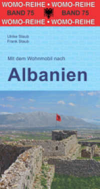 Mit dem Wohnmobil nach Albanien (Womo-Reihe 75) （3., bearb. Aufl., erw. Aufl. 2022. 360 S. 200 , 250 Farbfotos, 12 Ktn.）