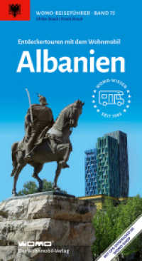 Entdeckertouren mit dem Wohnmobil Albanien (Womo-Reihe 75) （4., bearb. Aufl., erw. Aufl. 2024. 384 S. 250 Farbfotos, 14 Ktn., 200.）