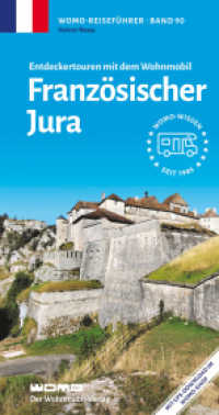 Entdeckertouren mit dem Wohnmobil Französischer Jura (Womo-Reihe 90) （3., überarb. Aufl. 2025. 384 S. Farbfotos, Karten. 21.7 cm）