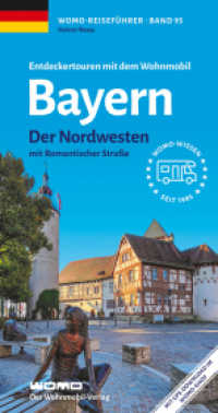 Entdeckertouren mit dem Wohnmobil Bayern Nordwesten : mit Romantischer Straße (Womo-Reihe 95) （2., überarb. Aufl. 2025. 385 S. Farbfotos, Karten. 21.7 cm）